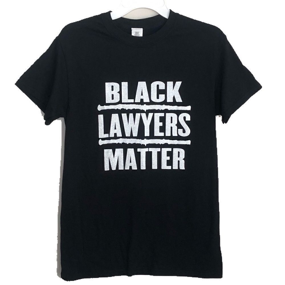 2/$30 BLM Black Lawyers Matter T-Shirt, S